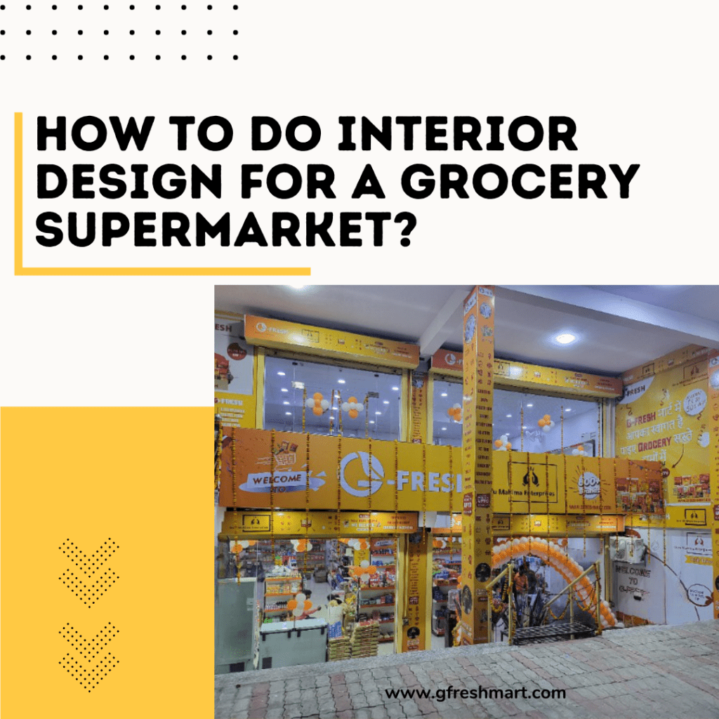 A Comprehensive Guide To Supermarket Interior Design In 2024