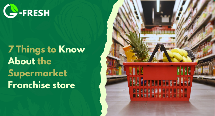 things -to-know-about-supermarket-frsnchise