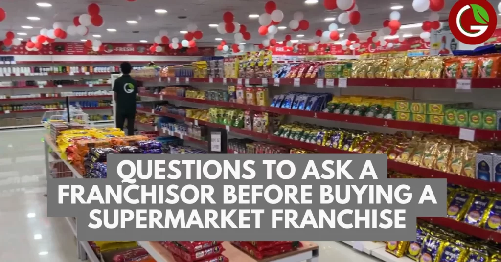 question to ask a franchisor before buying supermarket franchise
