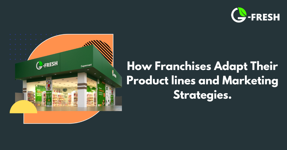 Franchises adapt their product lines and marketing strategies