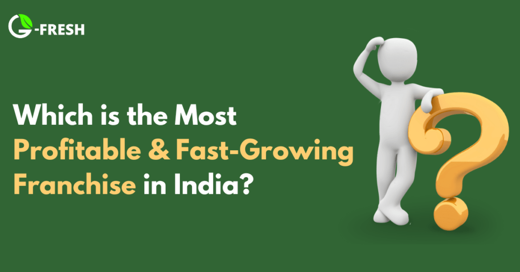 Which is the Most Profitable and Fast Growing Franchise in India?