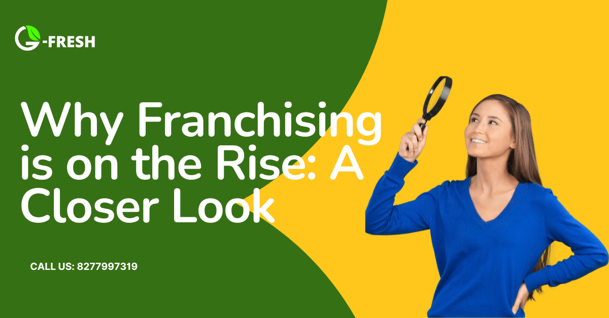 Why Franchising is on the Rise A Closer Look.