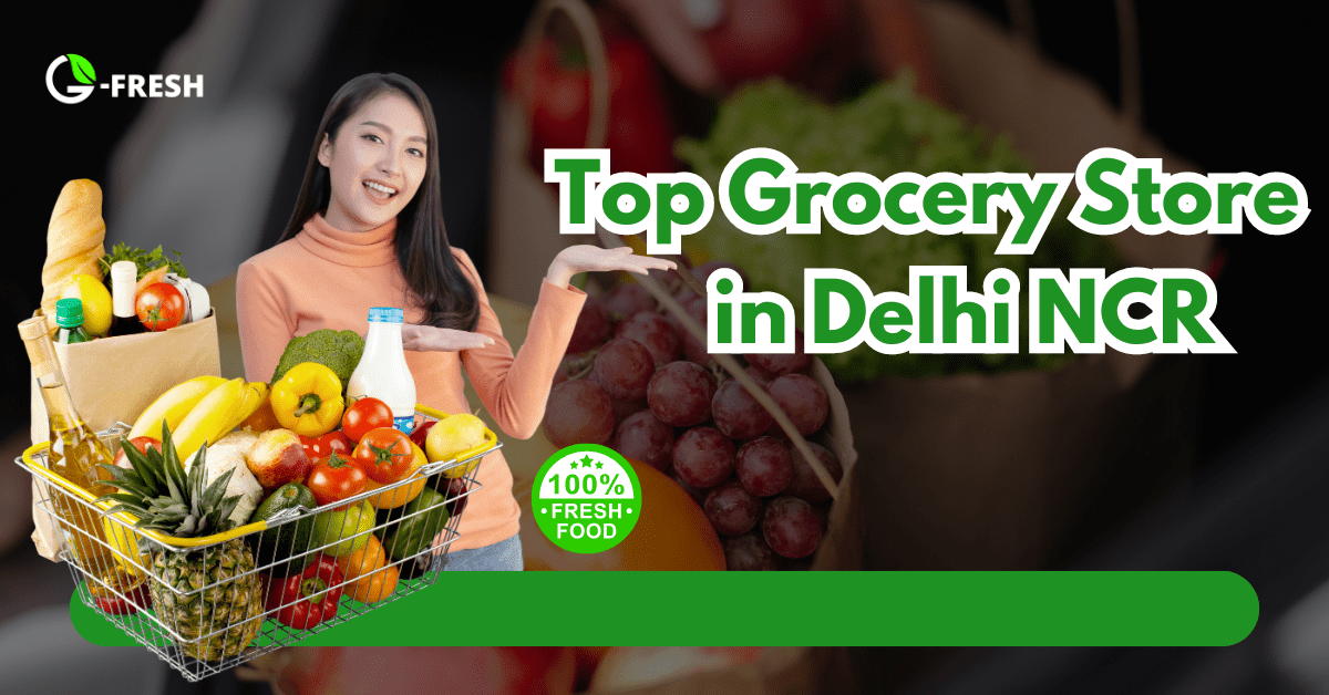 Top Grocery Store in Delhi NCR